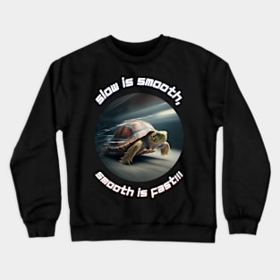 Slow is smooth v4 Crewneck Sweatshirt